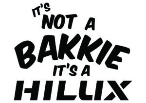 It’s Not a Bakkie, It’s a Hilux decal