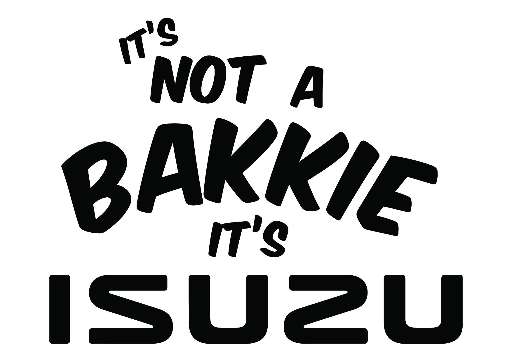 It’s Not a Bakkie, It’s an Isuzu decal