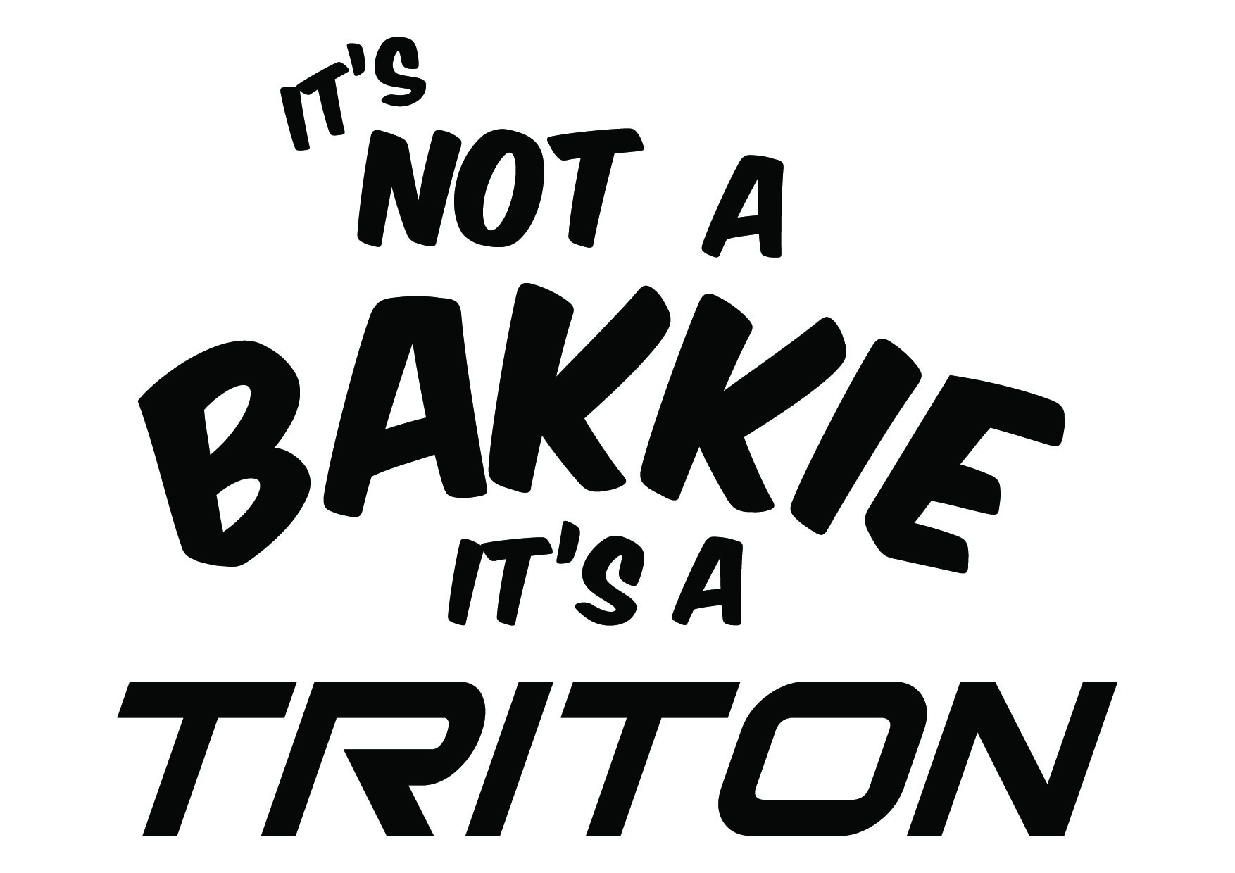It’s Not a Bakkie, It’s a Triton decal
